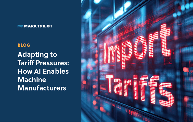 Feature image Blog Title Adapting to Tariff Pressures: How AI Enables Machine Manufacturers