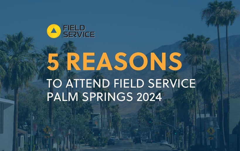Reasons to Attend Filed Service Palm Springs 2024 